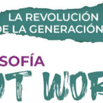 Imagen con la frase “La revolución de la Generación Z – Filosofía Not Work”, destacando una propuesta de cambio en el mundo laboral